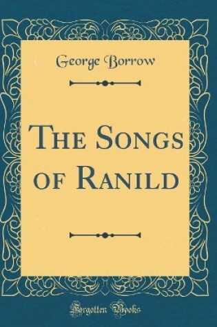 Cover of The Songs of Ranild (Classic Reprint)