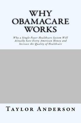 Book cover for Why Obamacare Works