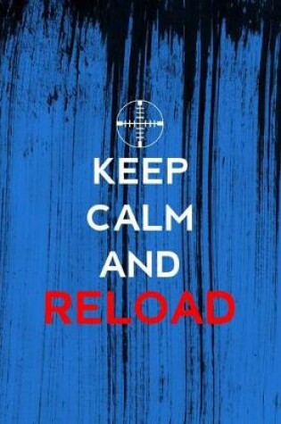 Cover of Keep Calm And Reload