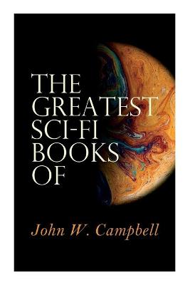 Book cover for The Greatest Sci-Fi Books of John W. Campbell