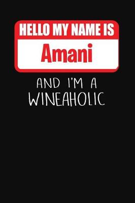 Book cover for Hello My Name Is Amani and I'm a Wineaholic