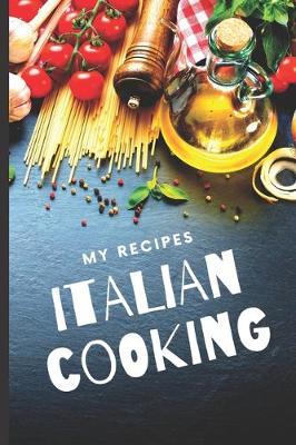 Book cover for Blank Italian Recipe Book Journal - My Recipes Italian Cooking