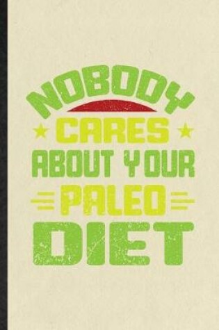 Cover of Nobody Cares About Your Paleo Diet