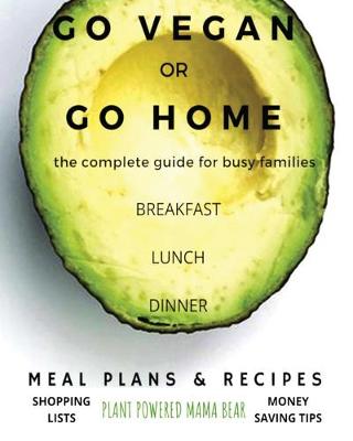 Book cover for Go Vegan or Go Home