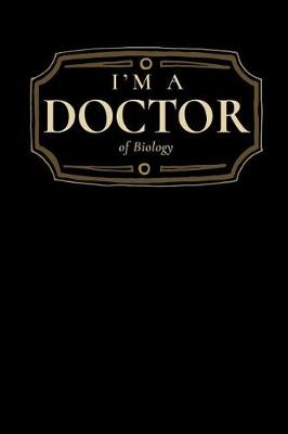 Book cover for I'm a Doctor of Biology