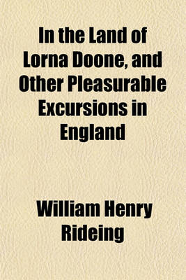 Book cover for In the Land of Lorna Doone, and Other Pleasurable Excursions in England