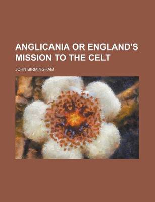 Book cover for Anglicania or England's Mission to the Celt