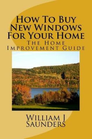 Cover of How to Buy New Windows for Your Home