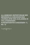 Book cover for Allgemeines Repertorium Der Medizinisch-Chirurgischen Journalistik Des Auslandes in Vollstaendigen, Kurzgefassten Auszuegen