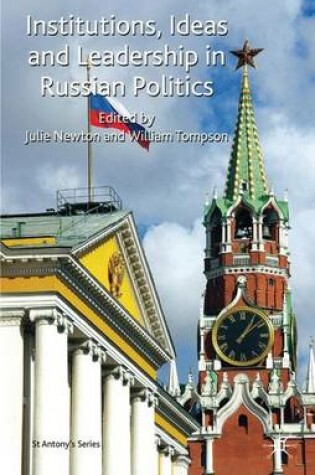 Cover of Institutions, Ideas and Leadership in Russian Politics