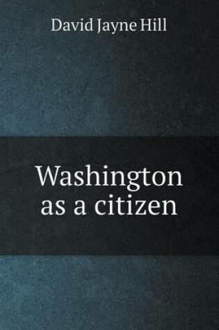 Cover of Washington as a citizen