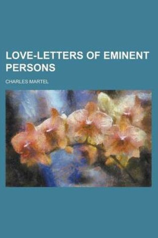 Cover of Love-Letters of Eminent Persons