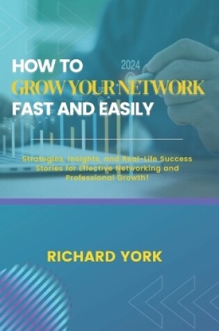 Cover of How to Grow Your Network Fast and Easily