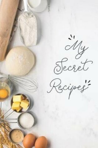 Cover of My Secret Recipes