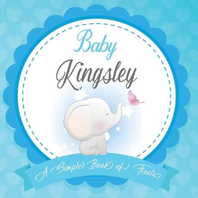 Book cover for Baby Kingsley A Simple Book of Firsts