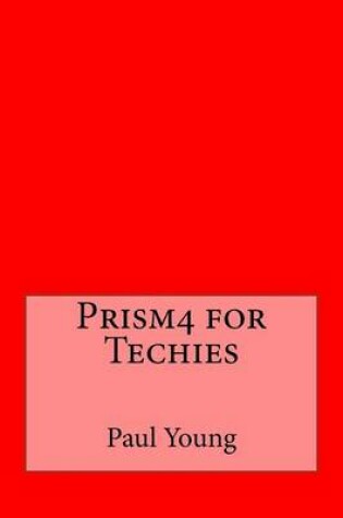 Cover of Prism4 for Techies