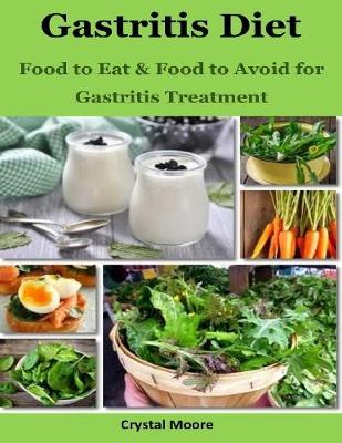 Book cover for Gastritis Diet : Food to Eat & Food to Avoid for Gastritis Treatment