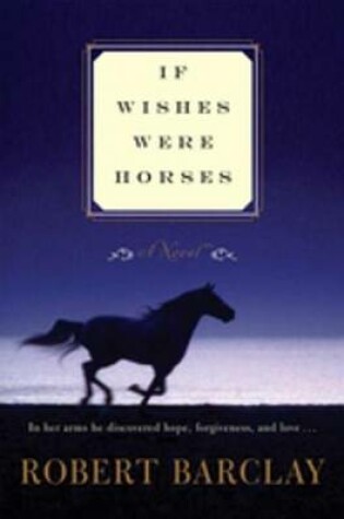 Cover of If Wishes Were Horses