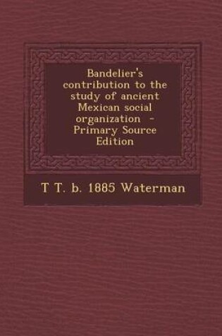 Cover of Bandelier's Contribution to the Study of Ancient Mexican Social Organization
