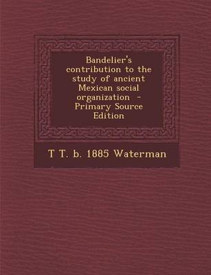 Book cover for Bandelier's Contribution to the Study of Ancient Mexican Social Organization