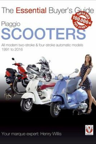 Cover of Piaggio Scooters - All Modern Two-Stroke & Four-Stroke Automatics Models from 1991 to 2016