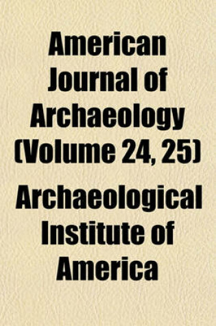 Cover of American Journal of Archaeology (Volume 24, 25)