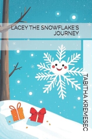 Cover of Lacey the Snowflake's Journey