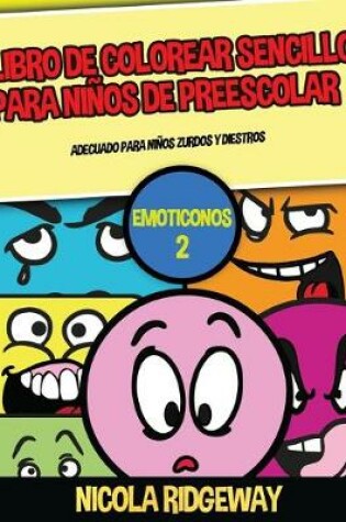 Cover of Libro de colorear sencillo para niños de preescol (Emoticonos 2)