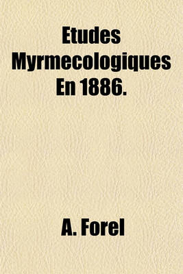 Book cover for Etudes Myrmecologiques En 1886.