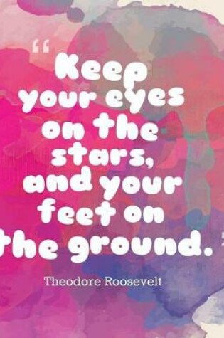 Cover of Keep Your Eyes on the Stars, and Your Feet on the Ground