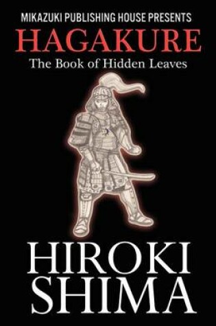 Cover of Hagakure; The Book of Hidden Leaves