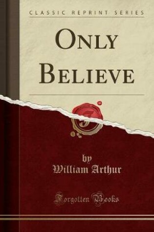 Cover of Only Believe (Classic Reprint)