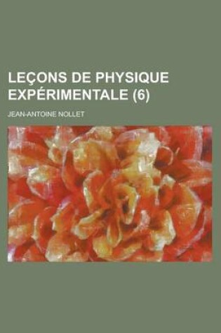 Cover of Le Ons de Physique Exp Rimentale (6)