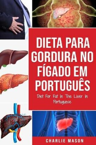 Cover of Dieta Para Gordura no Fígado Em português/ Diet For Fat In The Liver In Portuguese
