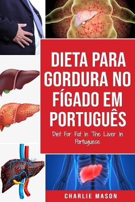Book cover for Dieta Para Gordura no Fígado Em português/ Diet For Fat In The Liver In Portuguese