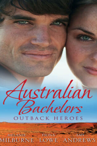 Cover of Australian Bachelors: Outback Heroes