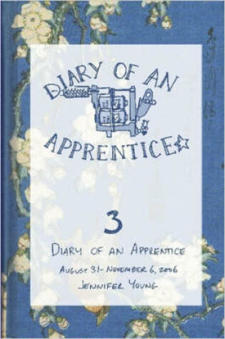 Cover of Diary of an Apprentice 3: August 29 - November 6, 2006