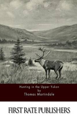 Book cover for Hunting in the Upper Yukon