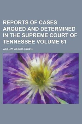 Cover of Reports of Cases Argued and Determined in the Supreme Court of Tennessee Volume 61