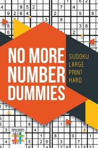 Cover of No More Number Dummies Sudoku Large Print Hard