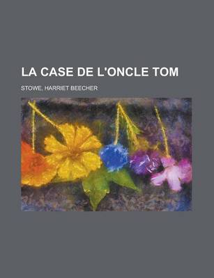 Book cover for La Case de L'Oncle Tom