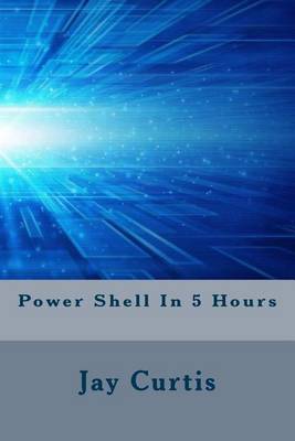 Book cover for Power Shell in 5 Hours