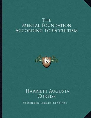 Book cover for The Mental Foundation According to Occultism