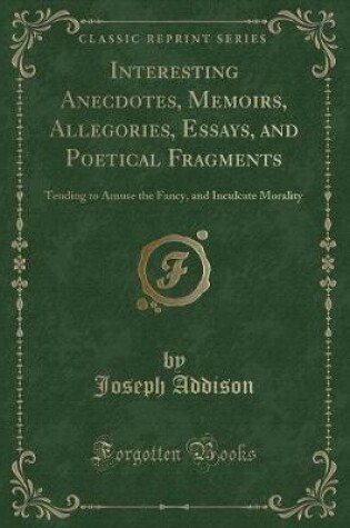 Cover of Interesting Anecdotes, Memoirs, Allegories, Essays, and Poetical Fragments, Vol. 2