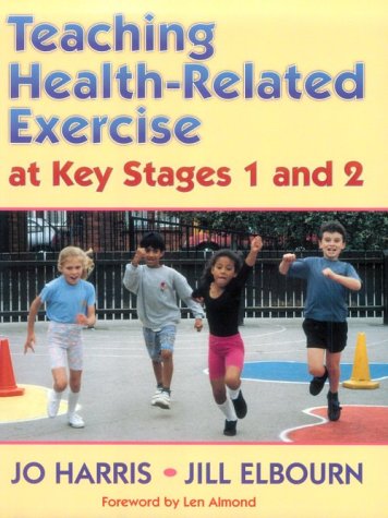 Book cover for Teaching Health-Related Exercise at Key Stages 1 and 2