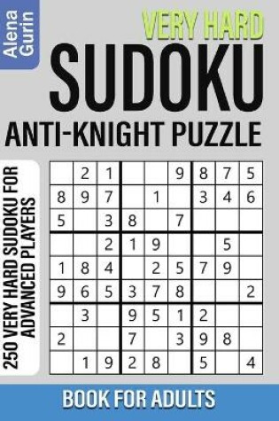 Cover of Very Hard Sudoku Anti-Knight Puzzle Book for Adults