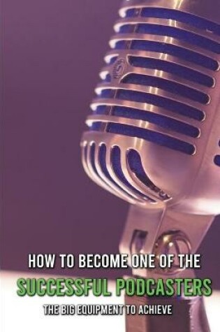 Cover of How To Become One Of The Successful Podcasters