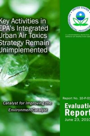 Cover of Key Activities in EPA's Integrated Urban Air Toxics Strategy Remain Unimplemented