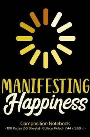 Cover of Manifesting Happiness Composition Notebook