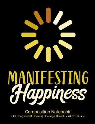 Book cover for Manifesting Happiness Composition Notebook